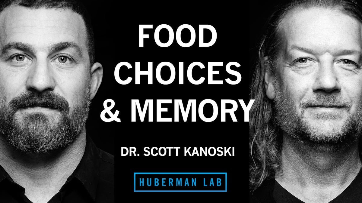 Huberman Lab episode artwork showing Andrew Huberman and Dr. Scott Kanoski with the title Food Choices & Memory